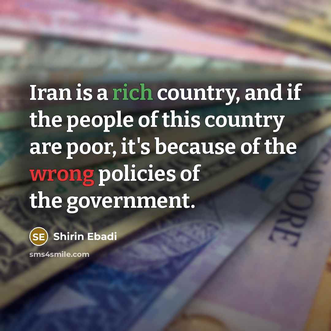 “Iran is a rich country, and if the people of…” quote by Shirin Ebadi