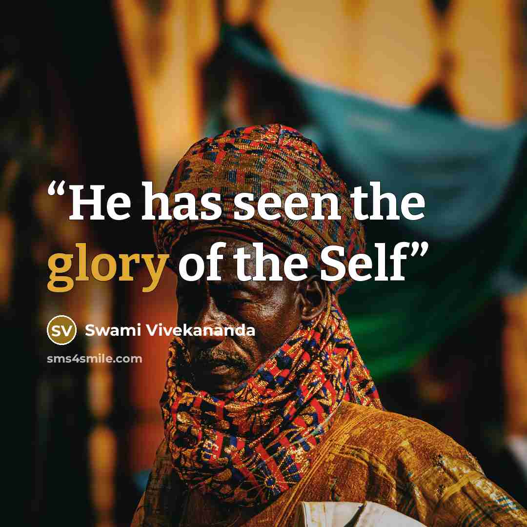 “He has seen the glory of the Self” quote by Swami Vivekananda