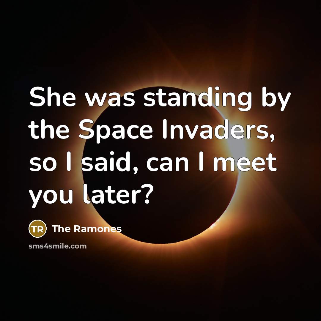 “She was standing by the Space Invaders, so I said,…” quote by The Ramones