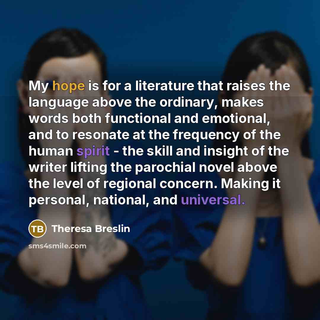 “My hope is for a literature that raises the language…” quote by Theresa Breslin