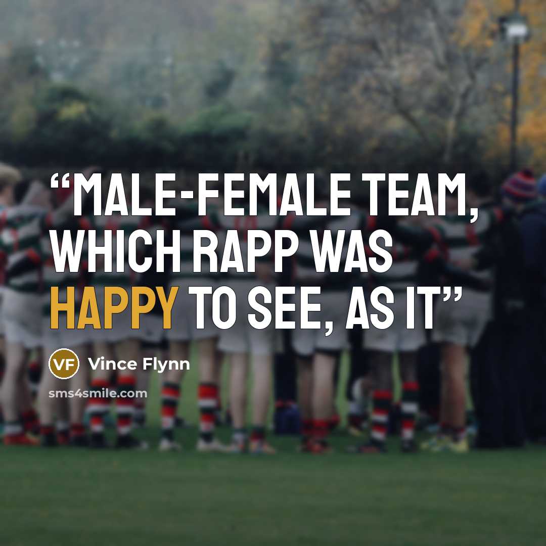 “male-female team, which Rapp was happy to see, as it” quote by Vince Flynn