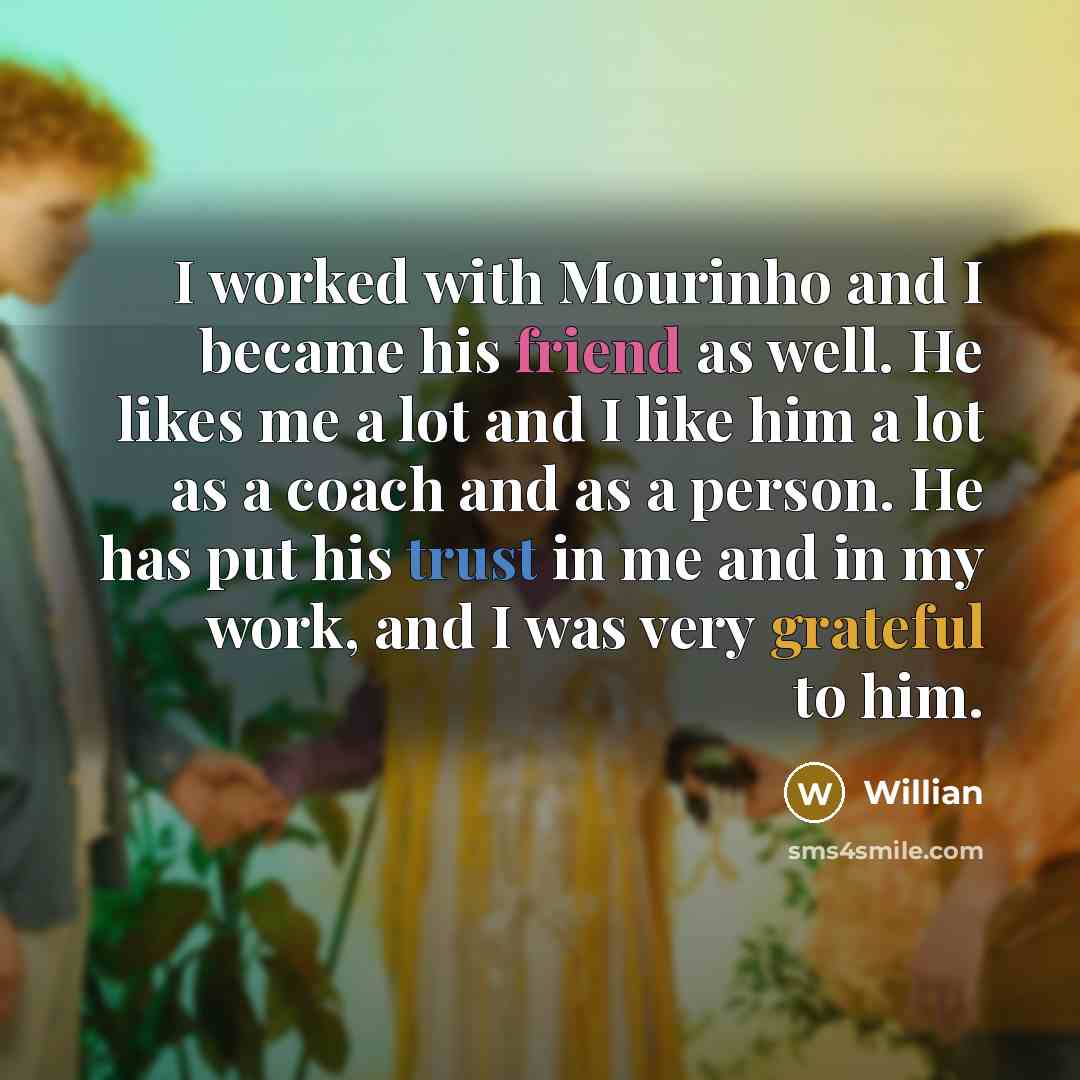 “I worked with Mourinho and I became his friend as…” quote by Willian
