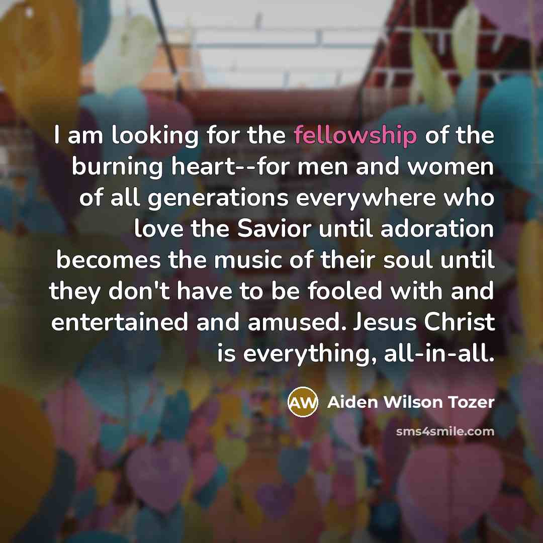 “I am looking for the fellowship of the burning heart--for…” quote by Aiden Wilson Tozer