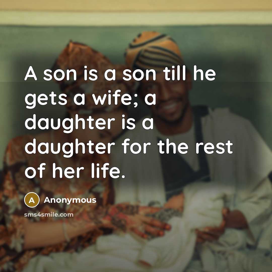“A son is a son till he gets a wife;…” quote by Anonymous