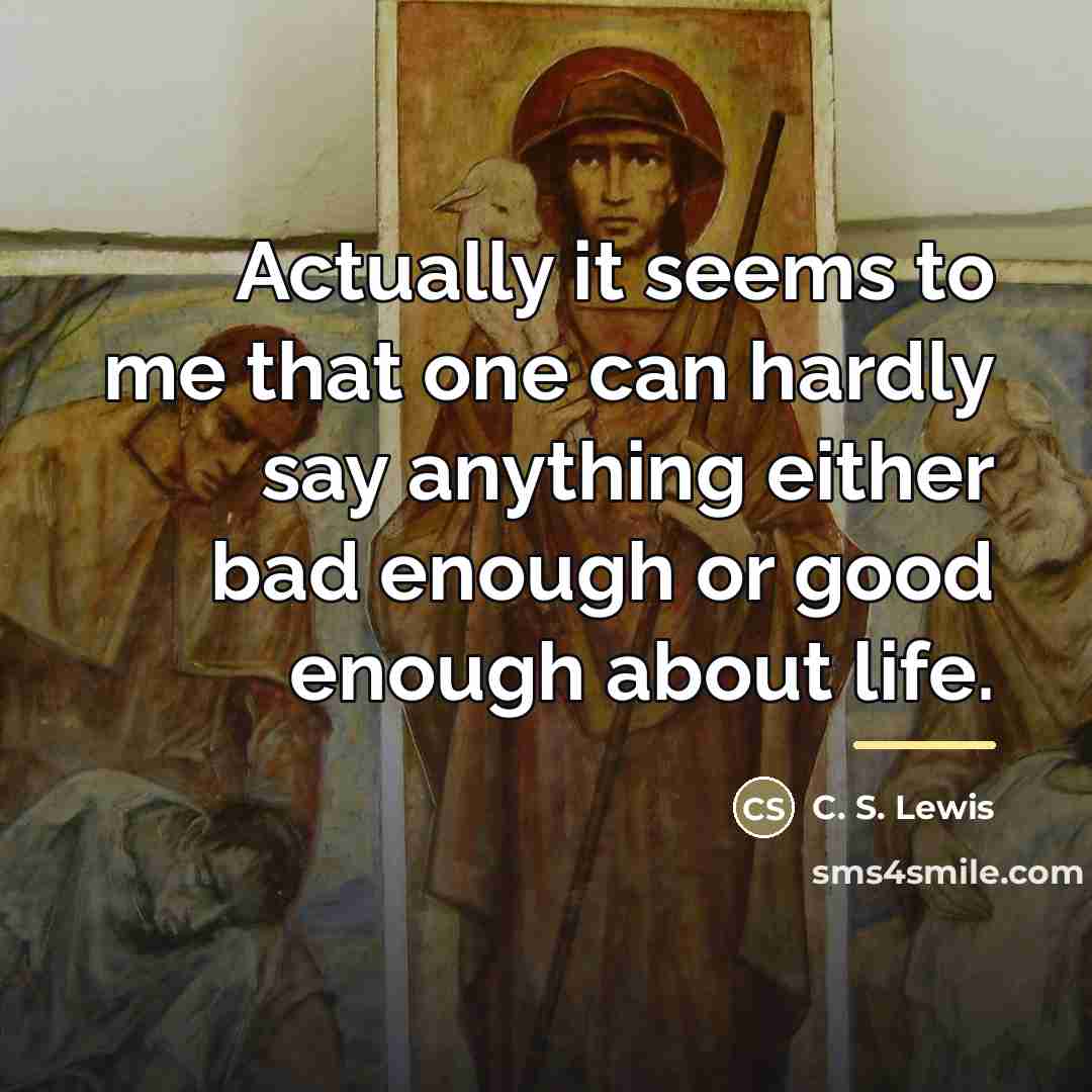 “Actually it seems to me that one can hardly say…” quote by C. S. Lewis