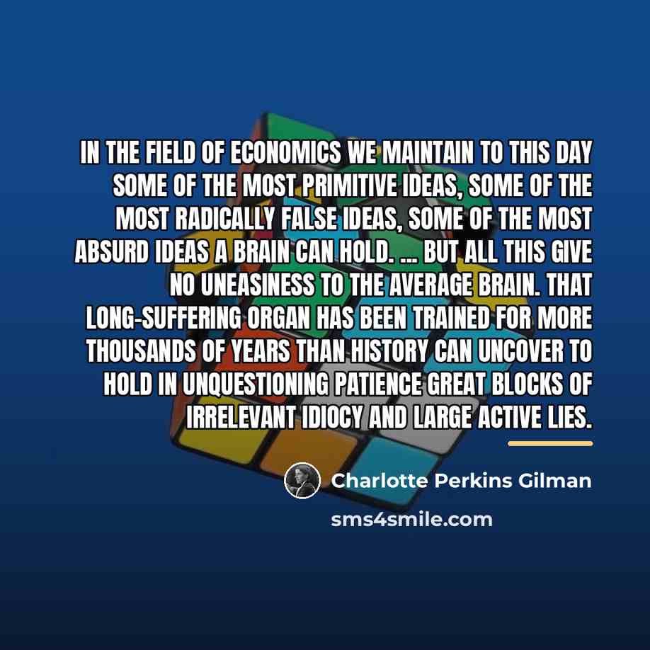 “In the field of economics we maintain to this day…” quote by Charlotte Perkins Gilman