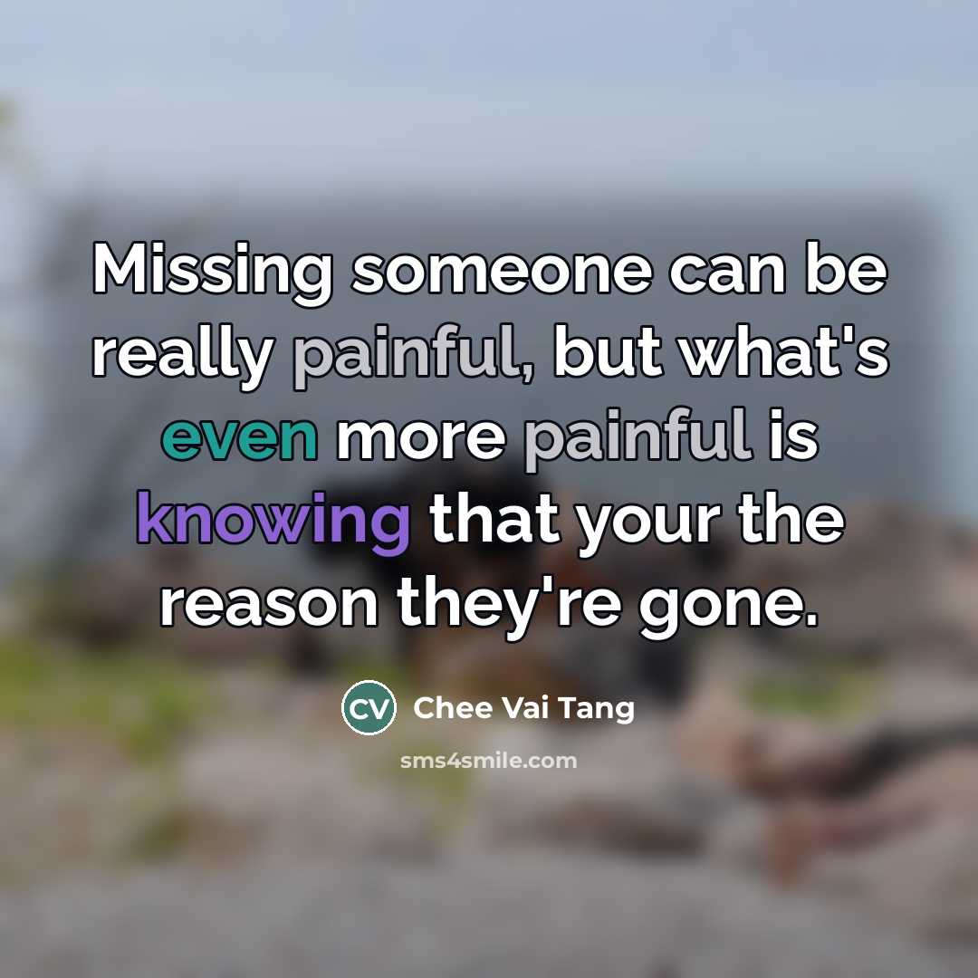 “Missing someone can be really painful, but what's even more…” quote by Chee Vai Tang