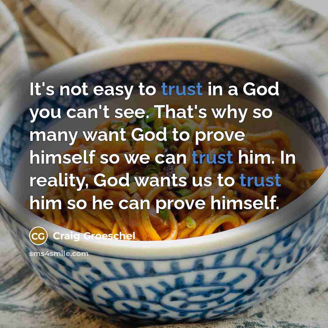 “It's not easy to trust in a God you can't…” quote by Craig Groeschel