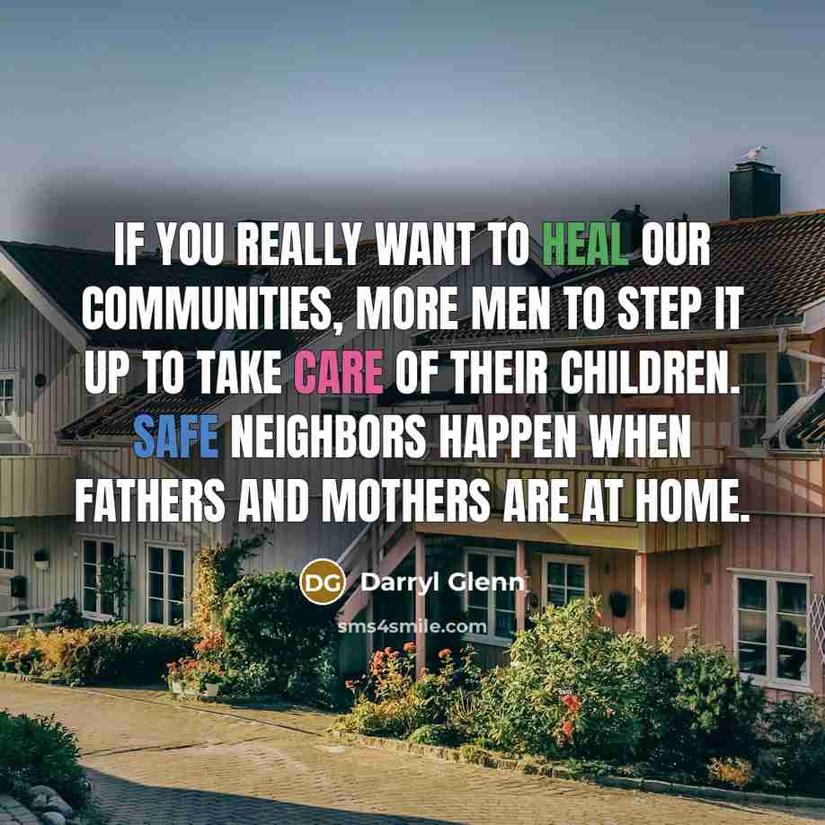 “If you really want to heal our communities, more men…” quote by Darryl Glenn