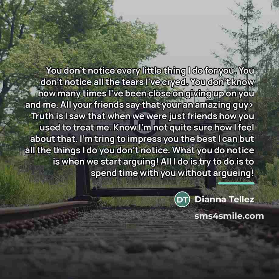 “You don't notice every little thing I do for you.…” quote by Dianna Tellez