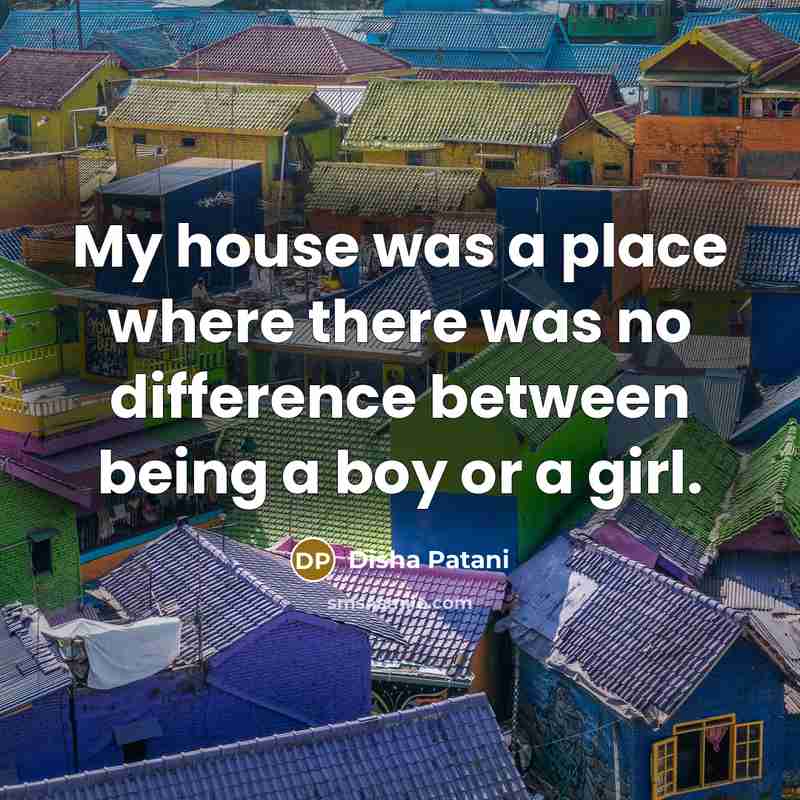 “My house was a place where there was no difference…” quote by Disha Patani