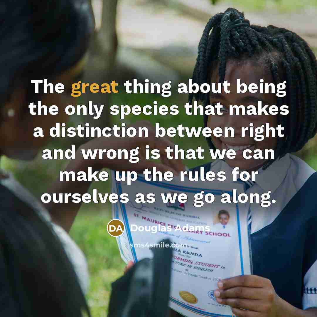 “The great thing about being the only species that makes…” quote by Douglas Adams
