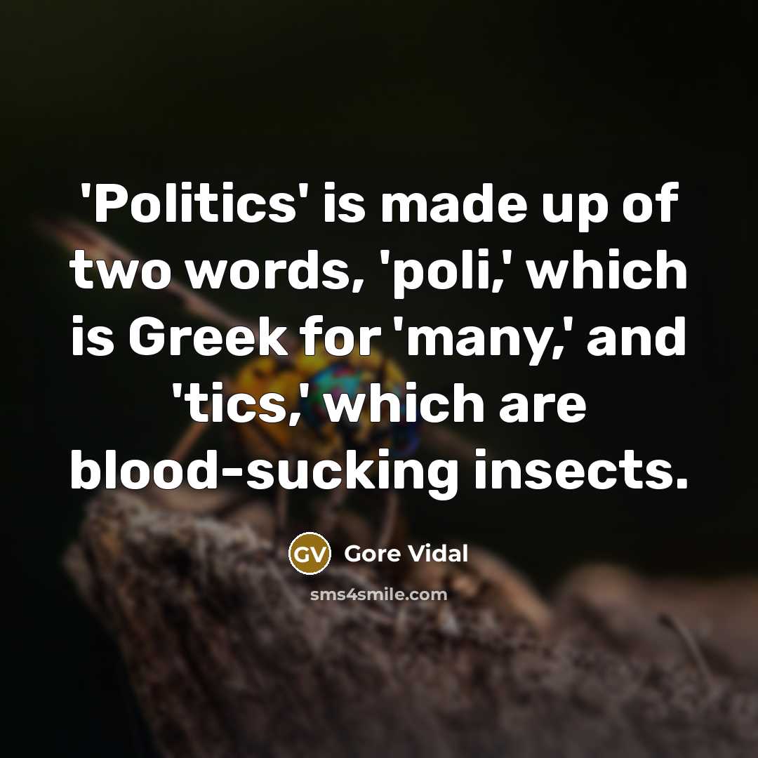 “'Politics' is made up of two words, 'poli,' which is…” quote by Gore Vidal