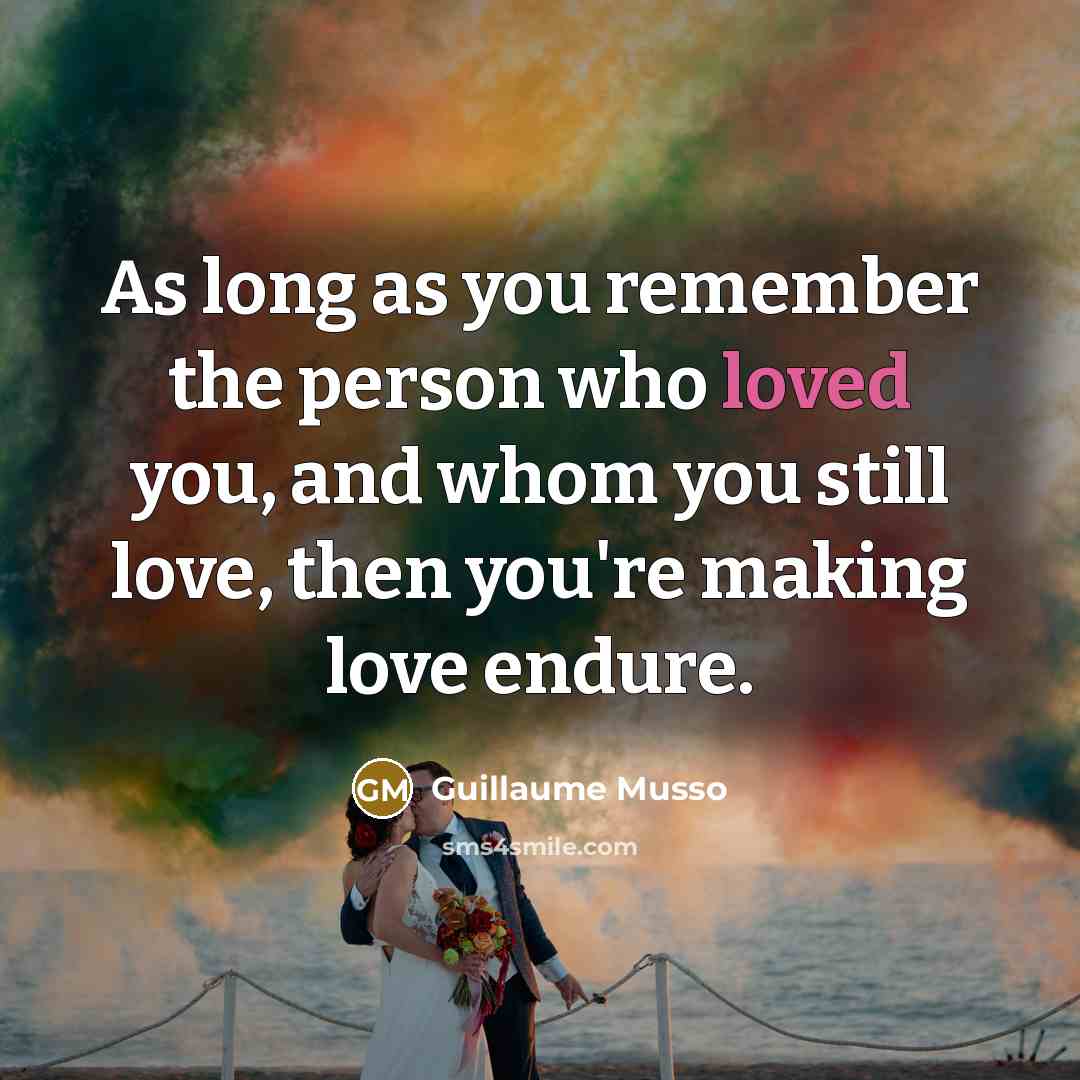 “As long as you remember the person who loved you,…” quote by Guillaume Musso