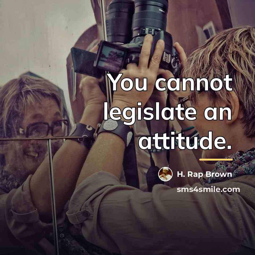 “You cannot legislate an attitude.…” quote by H. Rap Brown