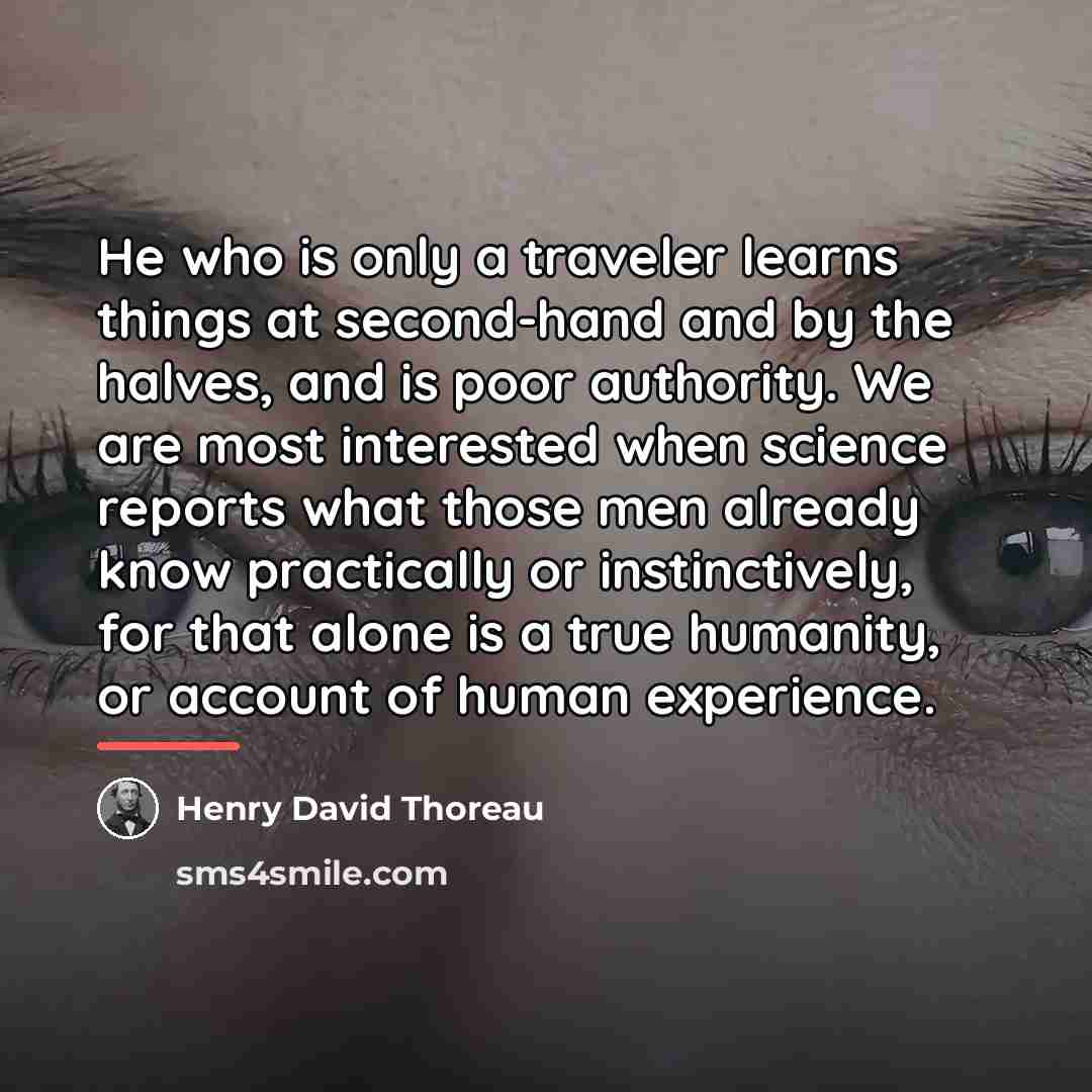 “He who is only a traveler learns things at second-hand…” quote by Henry David Thoreau