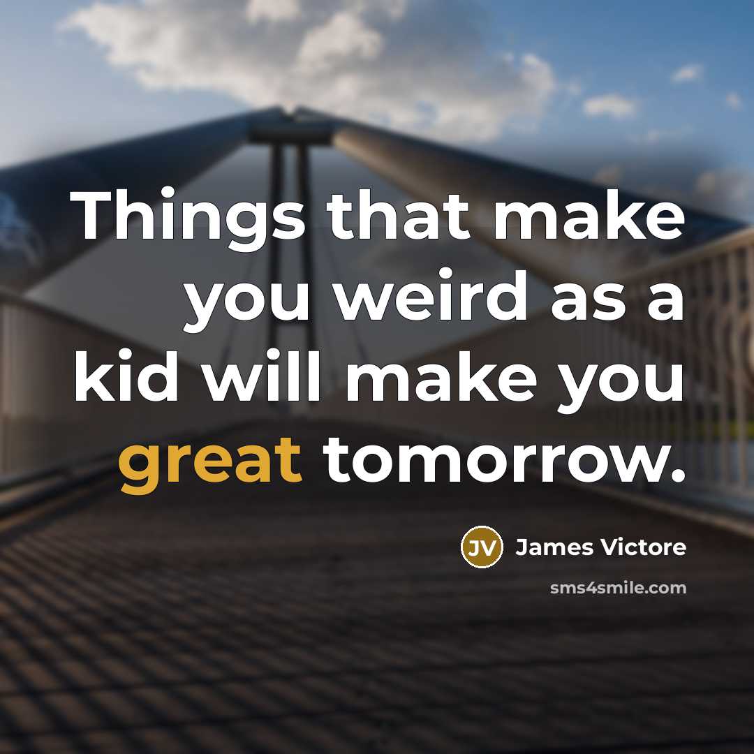 “Things that make you weird as a kid will make…” quote by James Victore