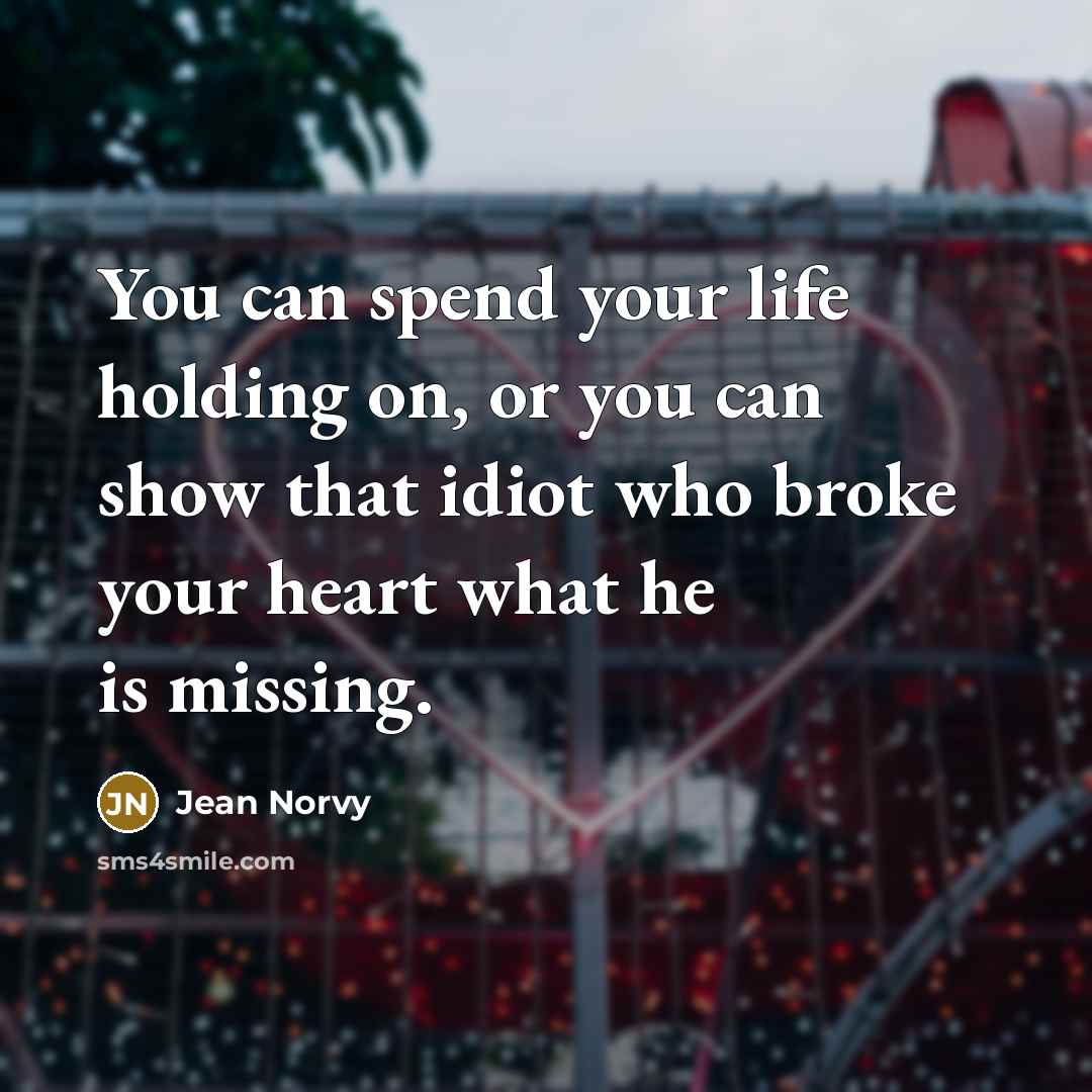 “You can spend your life holding on, or you can…” quote by Jean Norvy