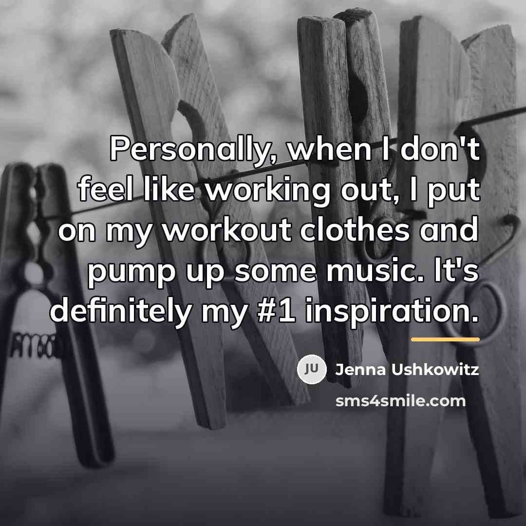 “Personally, when I don't feel like working out, I put…” quote by Jenna Ushkowitz