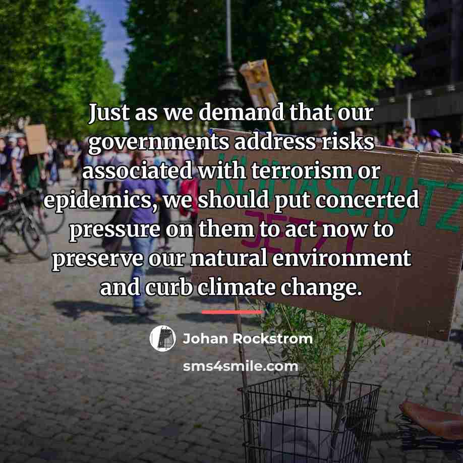 “Just as we demand that our governments address risks associated…” quote by Johan Rockstrom