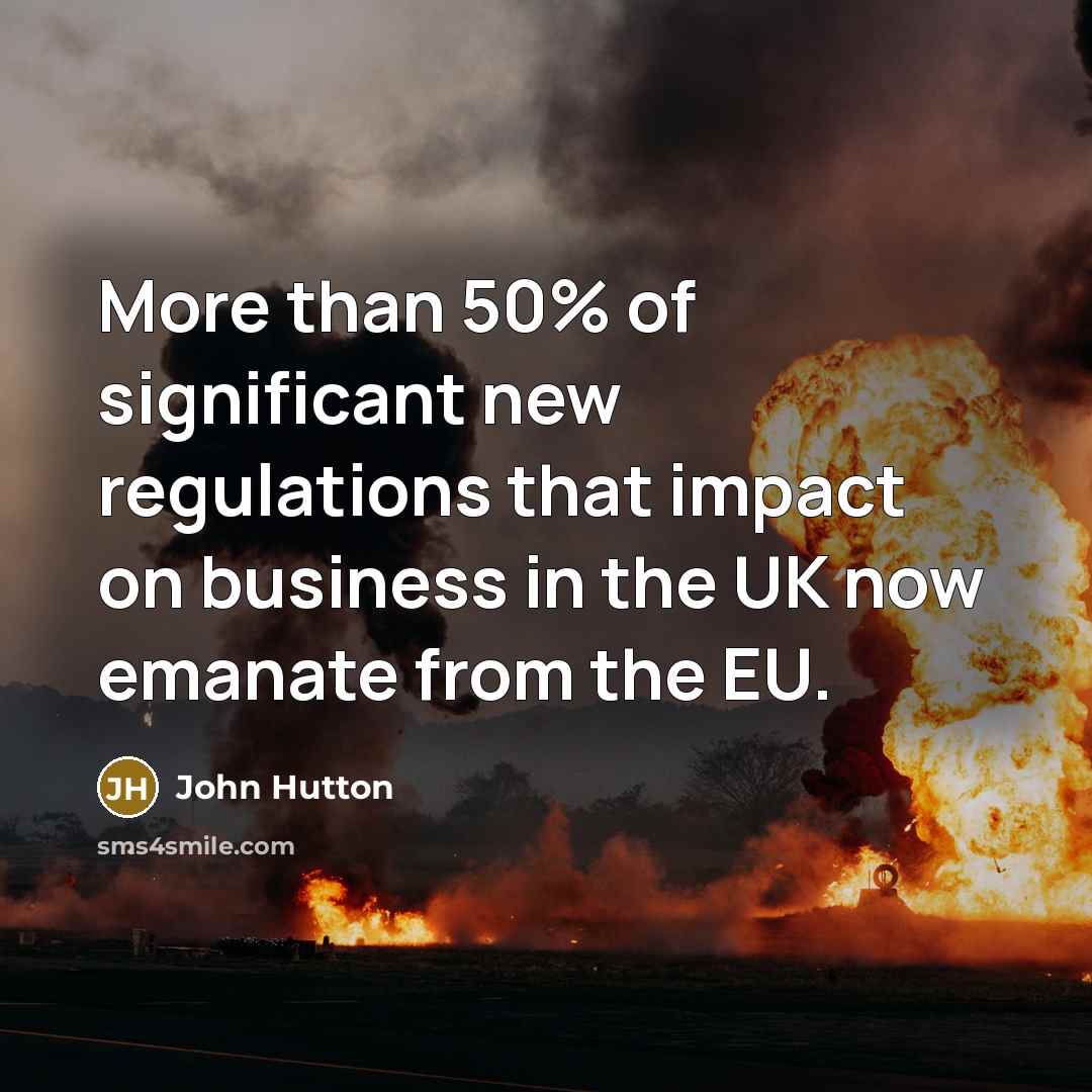 “More than 50% of significant new regulations that impact on…” quote by John Hutton