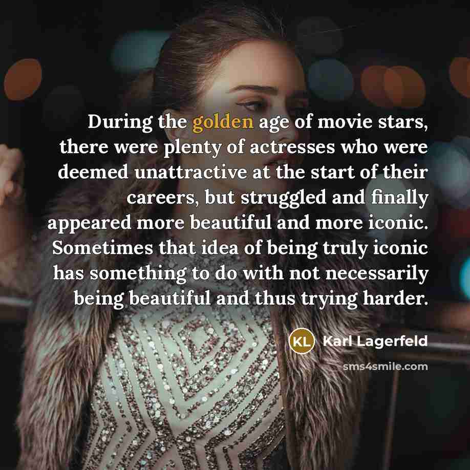 “During the golden age of movie stars, there were plenty…” quote by Karl Lagerfeld