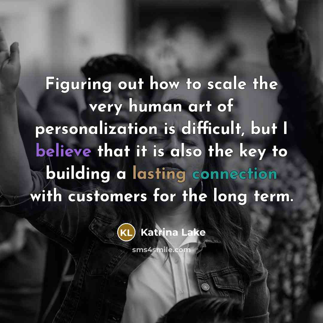“Figuring out how to scale the very human art of…” quote by Katrina Lake