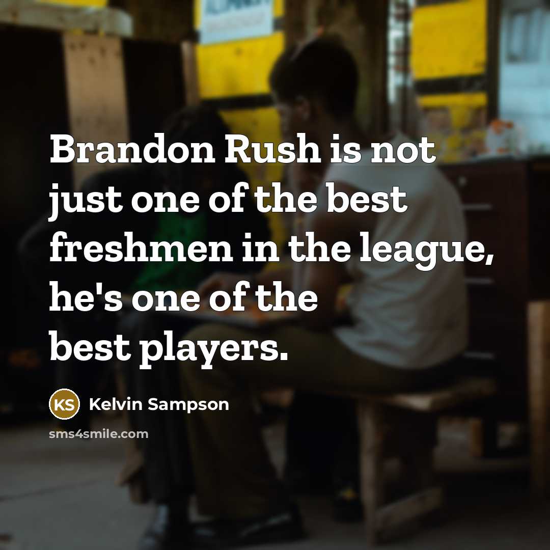 “Brandon Rush is not just one of the best freshmen…” quote by Kelvin Sampson