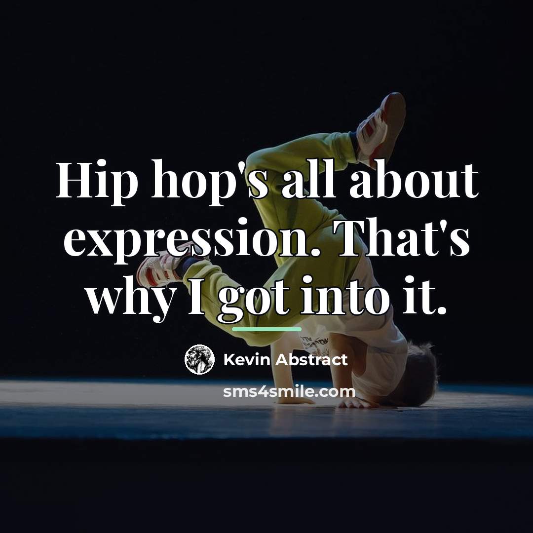 “Hip hop's all about expression. That's why I got into…” quote by Kevin Abstract