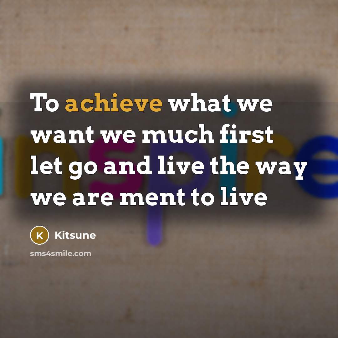 “To achieve what we want we much first let go…” quote by Kitsune
