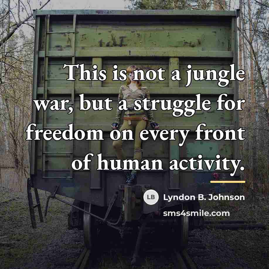 “This is not a jungle war, but a struggle for…” quote by Lyndon B. Johnson