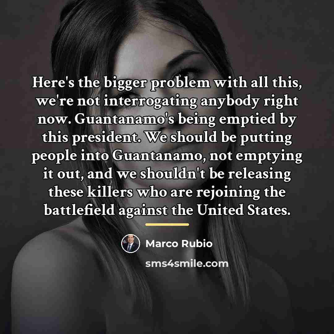 “Here's the bigger problem with all this, we're not interrogating…” quote by Marco Rubio