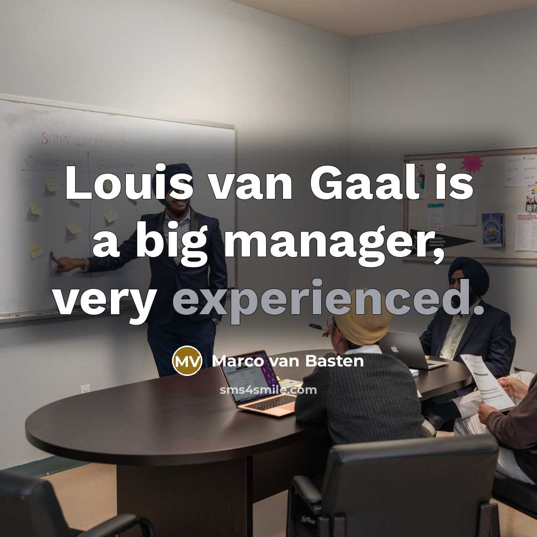 “Louis van Gaal is a big manager, very experienced.…” quote by Marco van Basten