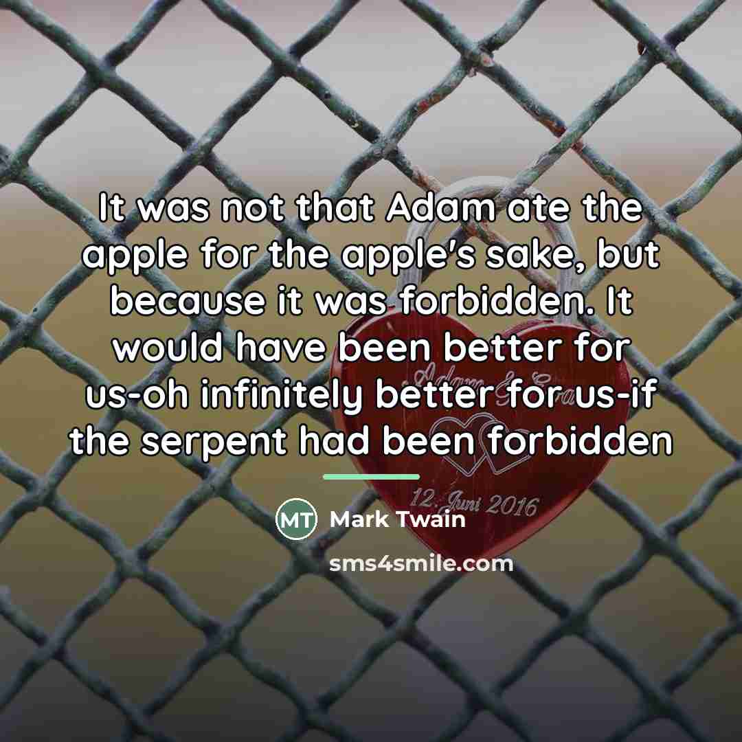 “It was not that Adam ate the apple for the…” quote by Mark Twain