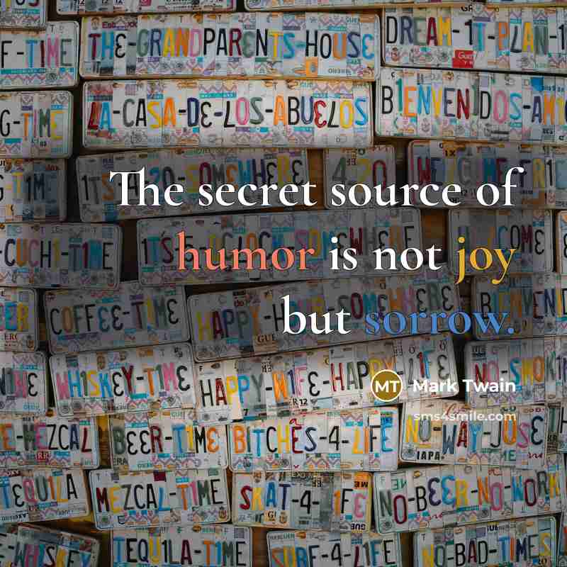 “The secret source of humor is not joy but sorrow.…” quote by Mark Twain