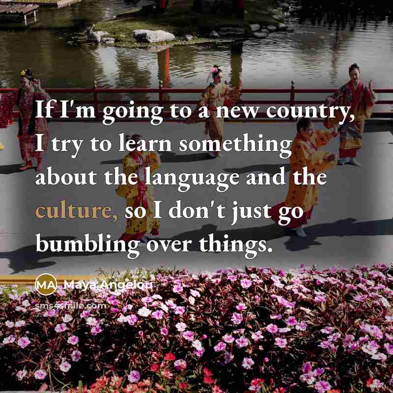 “If I'm going to a new country, I try to…” quote by Maya Angelou