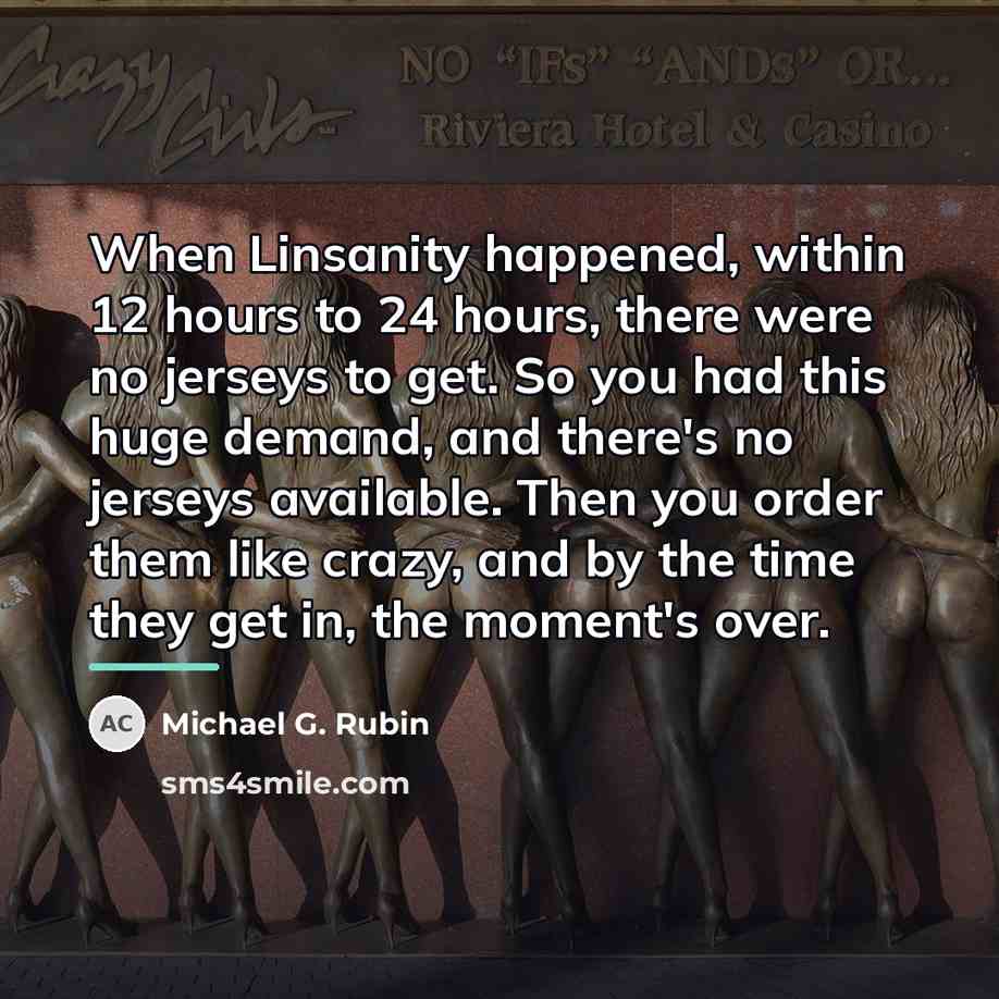 “When Linsanity happened, within 12 hours to 24 hours, there…” quote by Michael G. Rubin