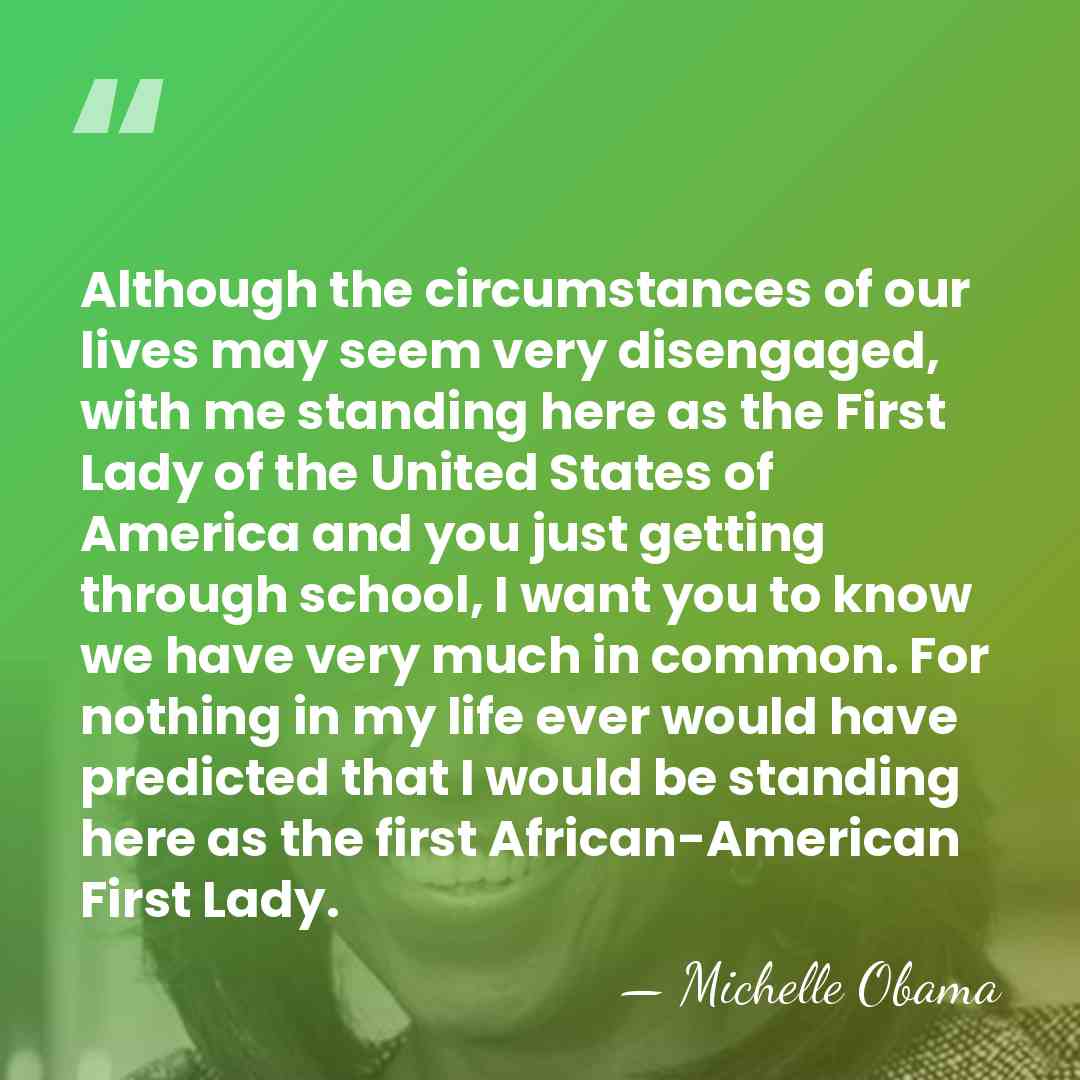 Although the circumstances of our lives may seem very disengaged, with me&hellip; - Michelle Obama