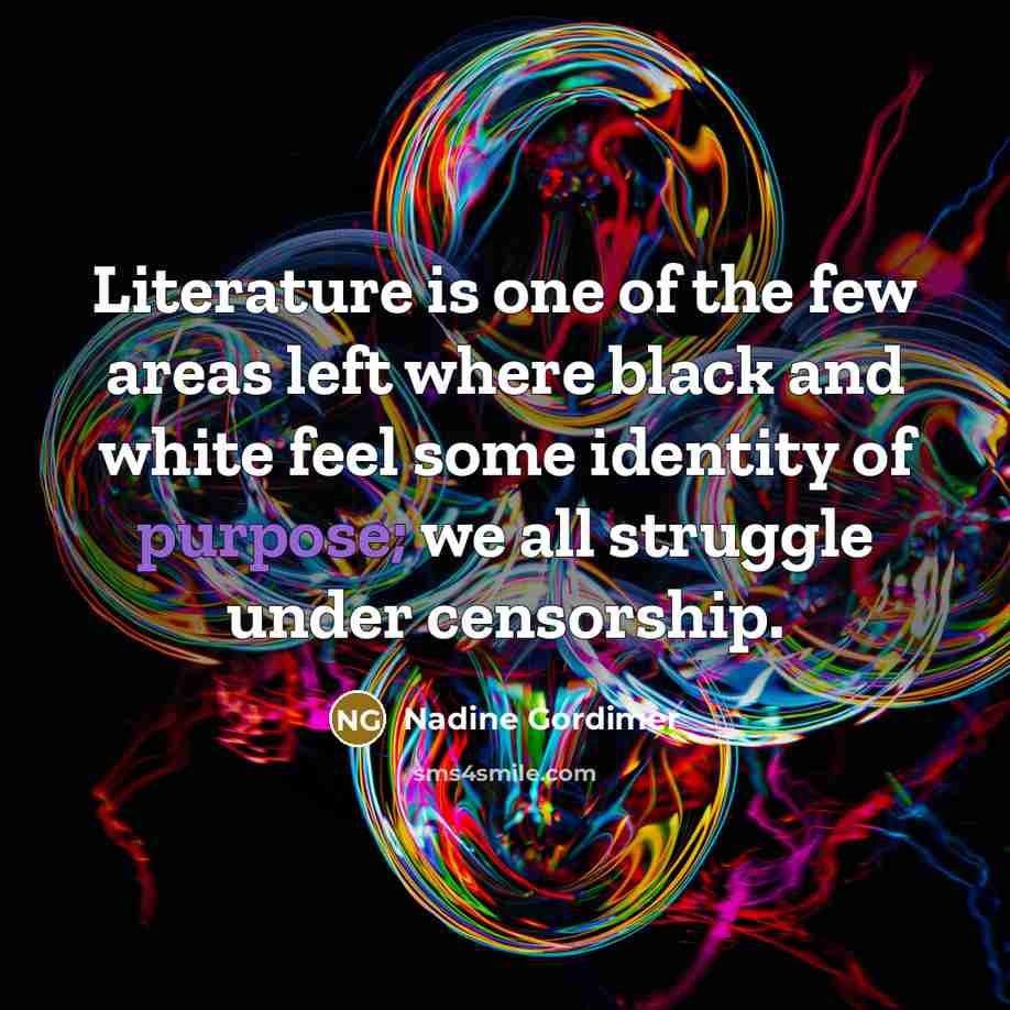 “Literature is one of the few areas left where black…” quote by Nadine Gordimer