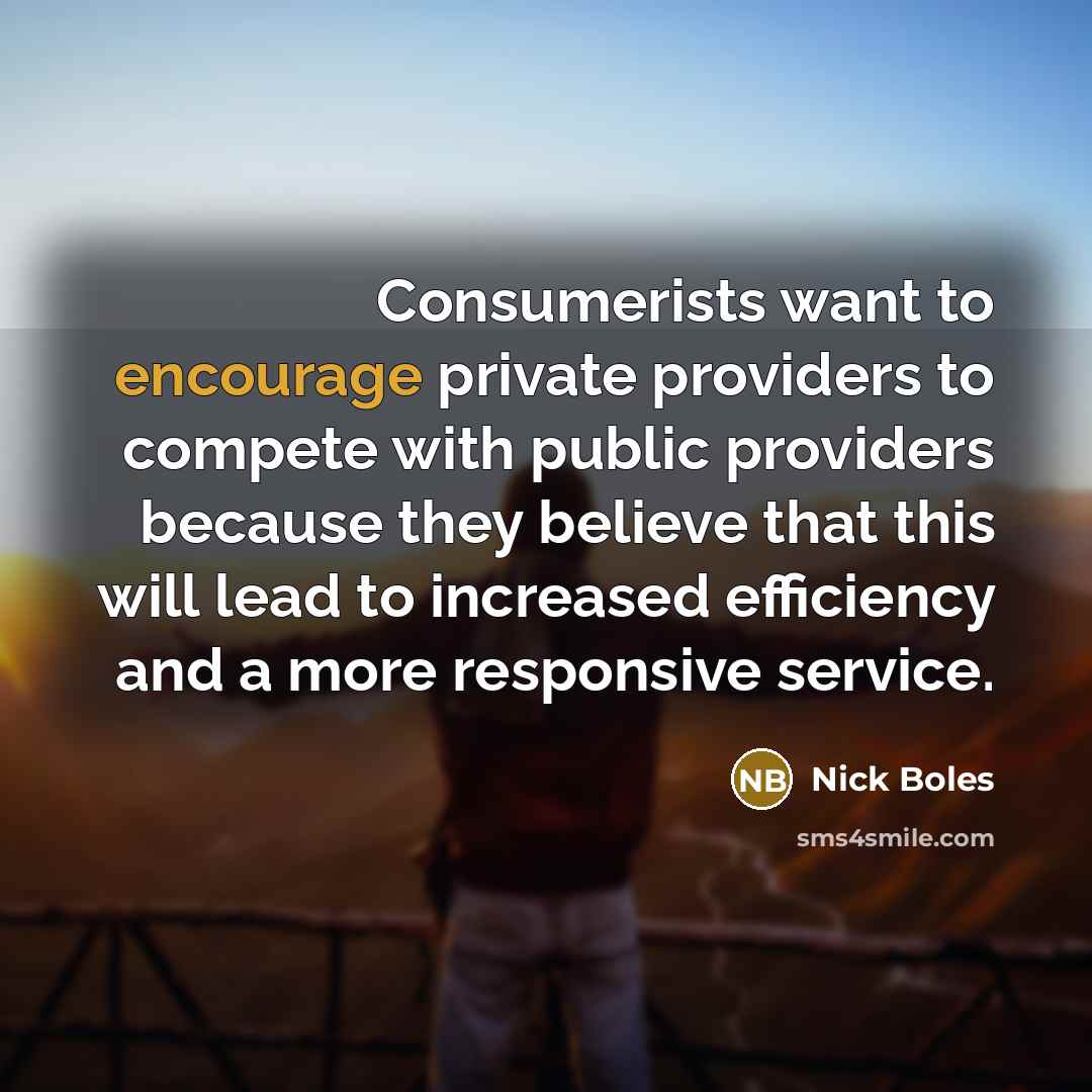 “Consumerists want to encourage private providers to compete with public…” quote by Nick Boles