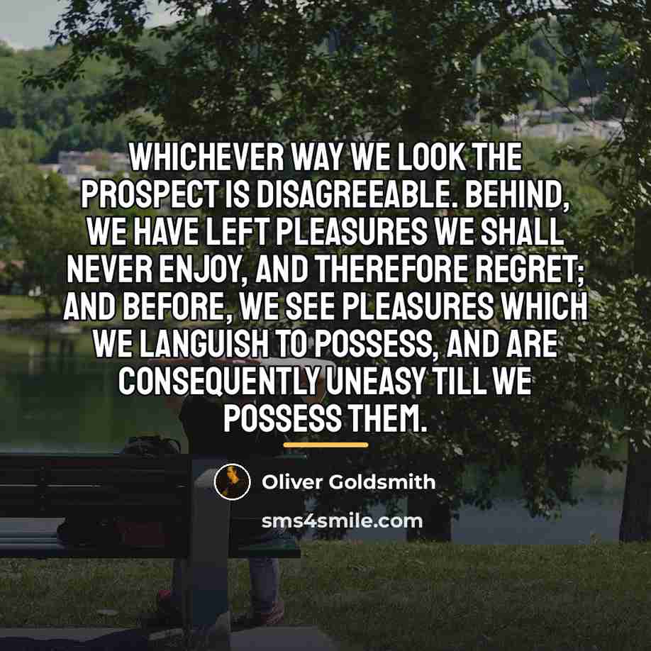 “Whichever way we look the prospect is disagreeable. Behind, we…” quote by Oliver Goldsmith