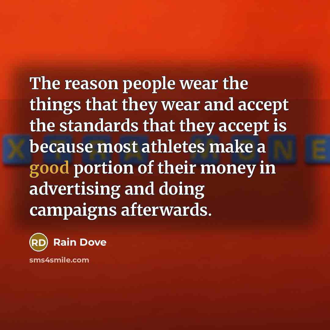“The reason people wear the things that they wear and…” quote by Rain Dove