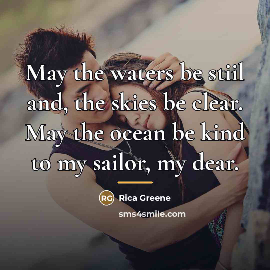 “May the waters be stiil and, the skies be clear.…” quote by Rica Greene