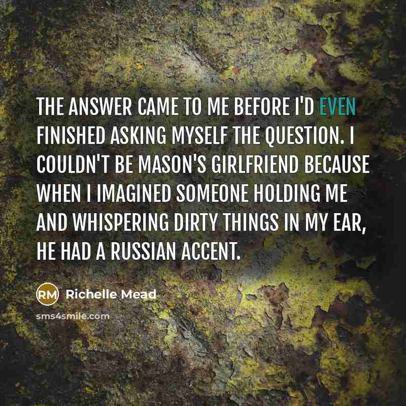 “The answer came to me before I'd even finished asking…” quote by Richelle Mead
