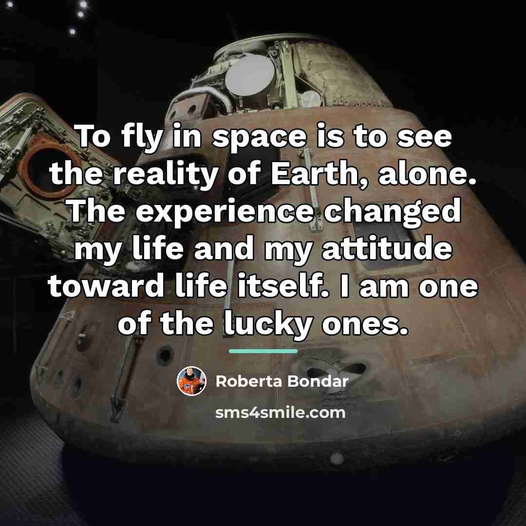 “To fly in space is to see the reality of…” quote by Roberta Bondar