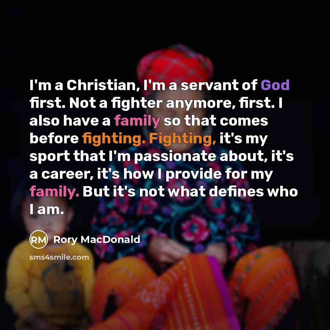 “I'm a Christian, I'm a servant of God first. Not…” quote by Rory MacDonald