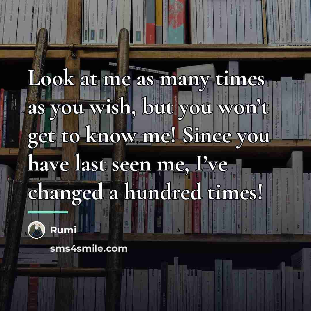 “Look at me as many times as you wish, but…” quote by Rumi