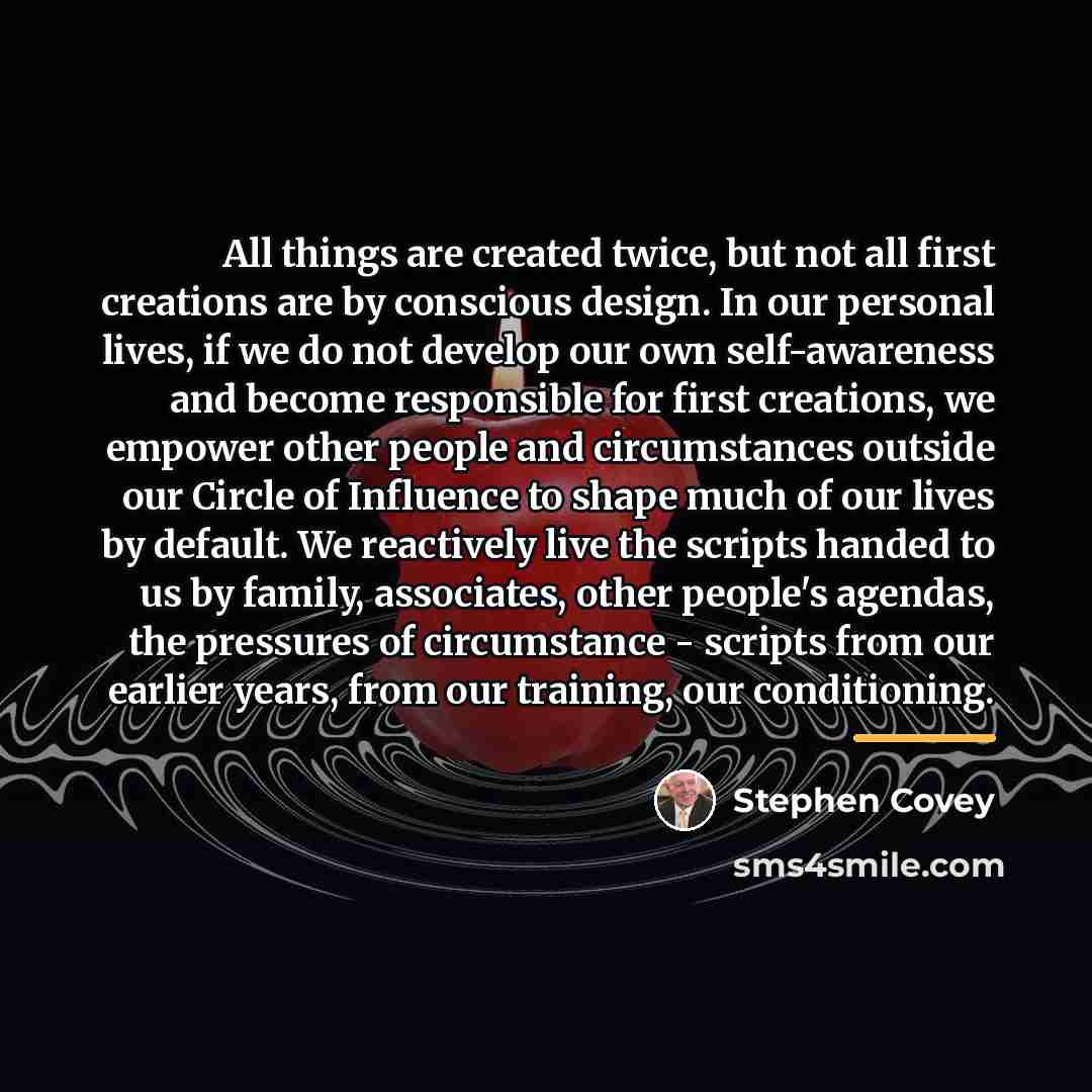 “All things are created twice, but not all first creations…” quote by Stephen Covey
