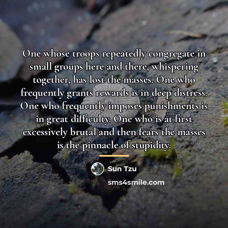 “One whose troops repeatedly congregate in small groups here and…” quote by Sun Tzu