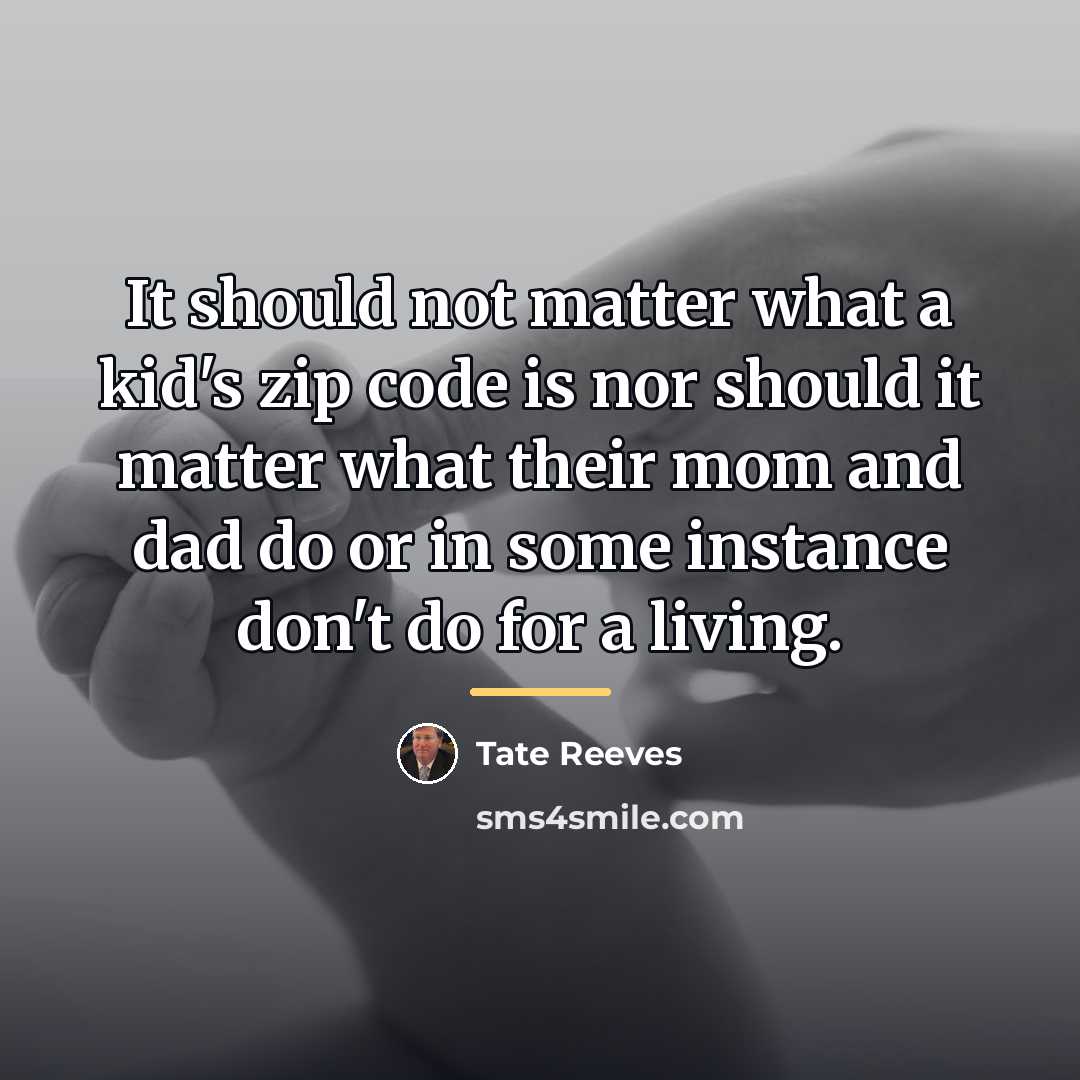 “It should not matter what a kid's zip code is…” quote by Tate Reeves